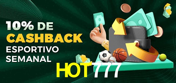 10% de bônus de cashback na HOT777